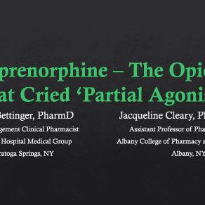 Cleary Bettinger Buprenorphine - The Opioid that Cried Partial Agonist Slide1