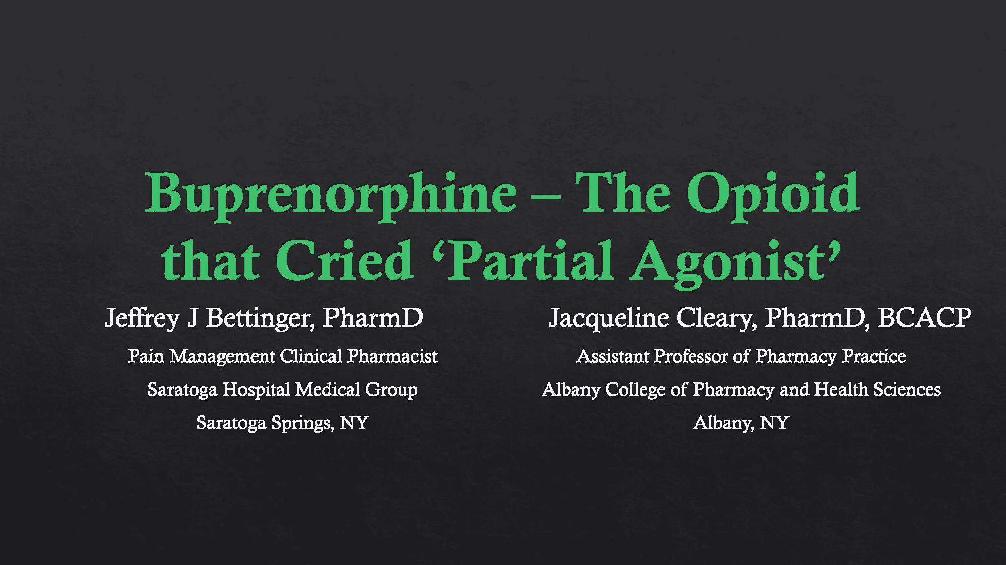 Cleary Bettinger Buprenorphine - The Opioid that Cried Partial Agonist Slide1